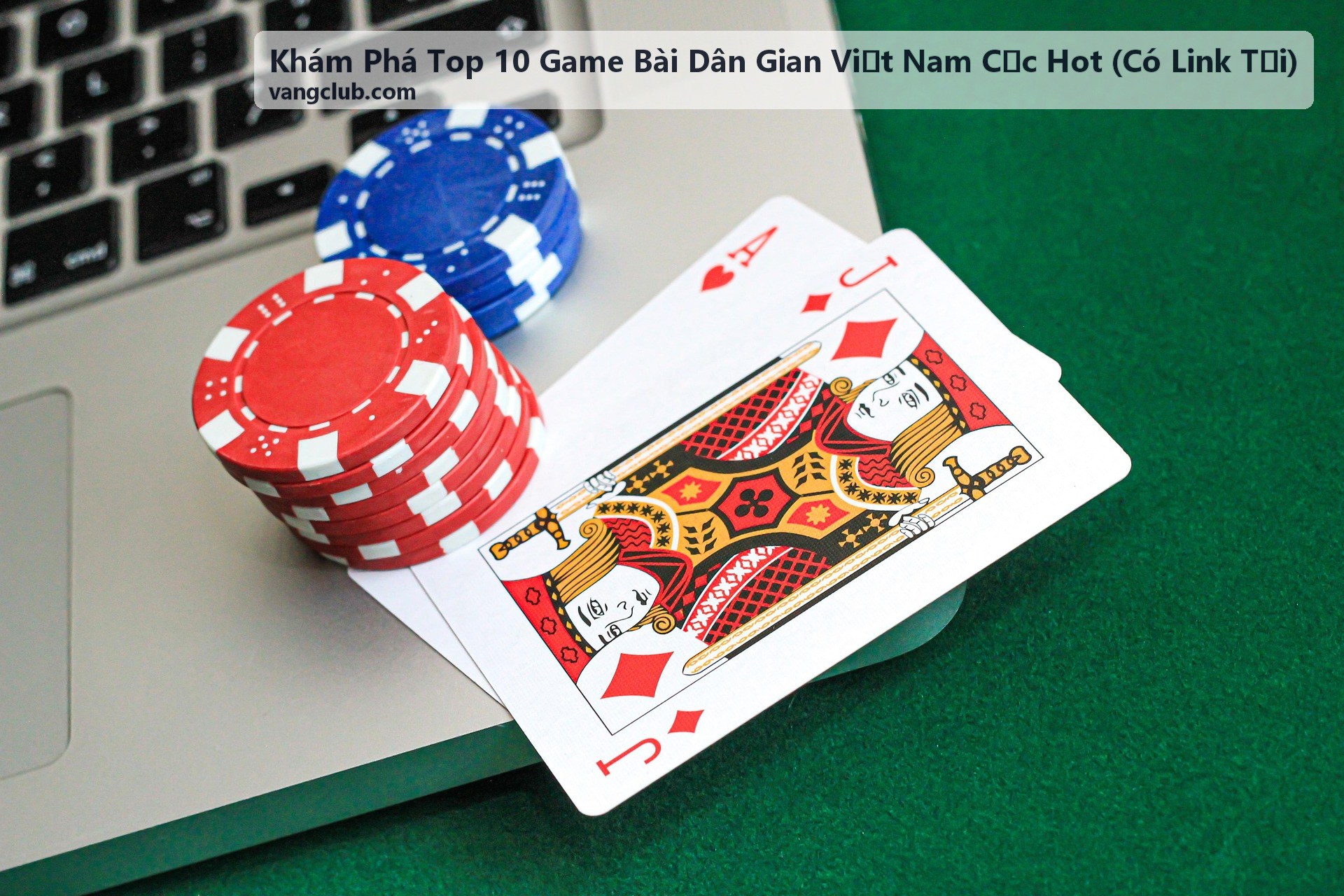 Khám Phá Top 10 Game Bài Dân Gian Việt Nam Cực Hot (Có Link Tải) - Tiến Lên Miền Nam